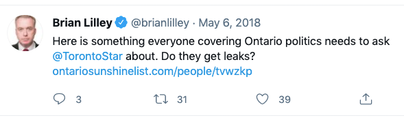 A May 6, 2018, tweet from Brian Lilley (@brianlilley), in which he wrote: Here is something everyone covering Ontario politics needs to ask @TorontoStar about. Do they get leaks? hontariosunshinelist.com/people/tvwzkp