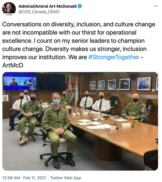 February 11th tweet from Admiral/Amiral Art McDonald (@CDS_Canada_CEMD): Conversations on diversity, inclusion, and culture change are not incompatible with our thirst for operational excellence. I count on my senior leaders to champion culture change. Diversity makes us stronger, inclusion improves our institution. We are #StrongerTogether - ArtMcD — It's accompanied by a photo of eight white men, half in military camo, sitting around a boardroom table. They're all wearing face masks and looking at the camera with serious expressions.