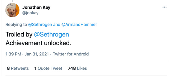 Jan 31st tweet by Jonathan Kay (@jonkay) in reply to @Sethrogen and @ArmandHammer: Trolled by @Sethrogen. Achievement unlocked.